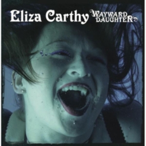 Carthy Eliza - Wayward Daughter in der Gruppe CD / Elektroniskt bei Bengans Skivbutik AB (598402)