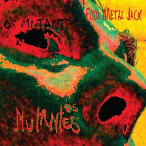 Os Mutantes - Fool Metal Jack in der Gruppe CD / Pop-Rock bei Bengans Skivbutik AB (599096)