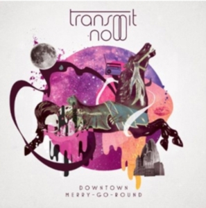 Transmit Now - Downtown Merry-Go-Round in der Gruppe CD / Pop-Rock bei Bengans Skivbutik AB (599350)