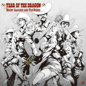 Amaker Brent And The Rodeo - Year Of The Dragon in der Gruppe CD / Country bei Bengans Skivbutik AB (599711)