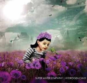 Super Water Sympathy - Hydrogen Child in der Gruppe CD / Pop-Rock bei Bengans Skivbutik AB (599807)