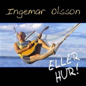 Olsson Ingemar - Eller Hur in der Gruppe CD bei Bengans Skivbutik AB (600521)