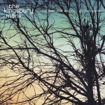 Kingsbury Manx - The Fast Rise And Fall Of The South in der Gruppe CD / Rock bei Bengans Skivbutik AB (601177)