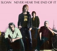 Sloan - Never Hear The End Of It in der Gruppe UNSERE TIPPS / Klassiska lablar / YepRoc / CD bei Bengans Skivbutik AB (601208)