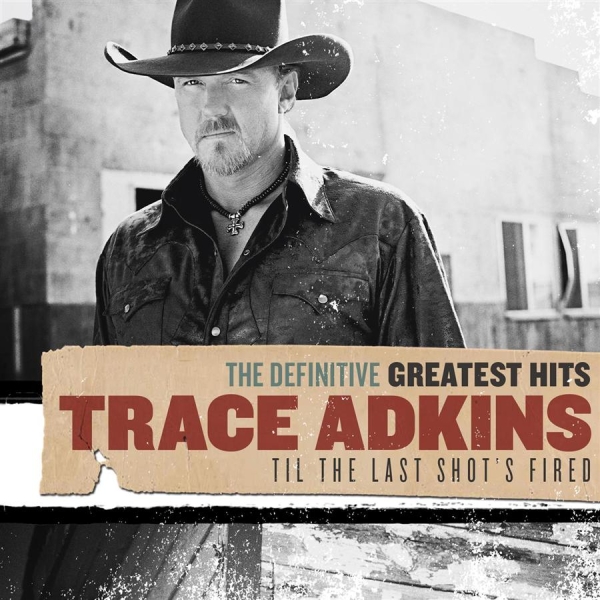Trace Adkins - Definitive Greatest Hits in der Gruppe CD / Country bei Bengans Skivbutik AB (601718)