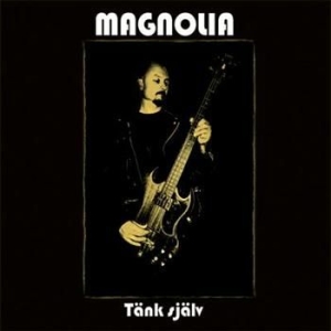 Magnolia - Tänk Själv in der Gruppe CD / Hårdrock/ Heavy metal bei Bengans Skivbutik AB (602530)