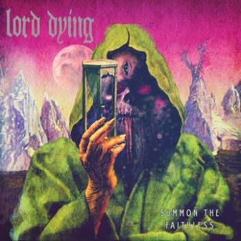 Lord Dying - Summon The Faithless in der Gruppe CD / Hårdrock/ Heavy metal bei Bengans Skivbutik AB (602553)