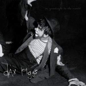 Riggs Dax - Say Goodnight To The World in der Gruppe CD bei Bengans Skivbutik AB (602904)