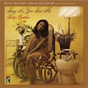 Crutcher Bettye - Long As You Love Me With Bonus Trac in der Gruppe CD / Pop-Rock,RnB-Soul bei Bengans Skivbutik AB (606377)