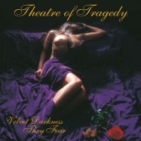 Theatre Of Tragedy - Velvet Darkness They Fear in der Gruppe CD / Hårdrock,Norsk Musik bei Bengans Skivbutik AB (608359)