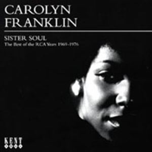 Franklin Carolyn - Sister Soul: The Best Of The Rca Ye in der Gruppe CD / Pop-Rock,RnB-Soul bei Bengans Skivbutik AB (609021)