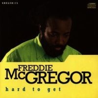 Mc Gregor Freddie - Hard To Get in der Gruppe CD / Reggae bei Bengans Skivbutik AB (609291)