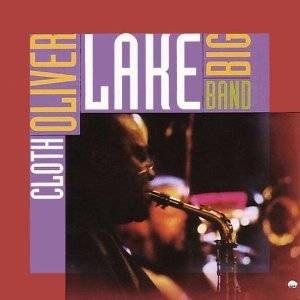 Oliver Lake Big Band - Cloth in der Gruppe CD bei Bengans Skivbutik AB (609886)