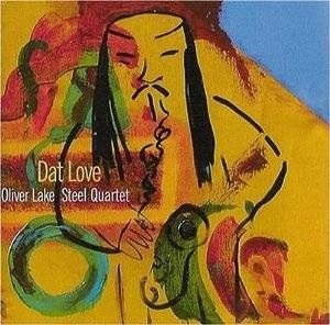 Oliver Lake Steel Quartet - Dat Love in der Gruppe CD bei Bengans Skivbutik AB (609887)