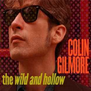 Gilmore Colin - Wild And Hollow in der Gruppe CD / Bestseller bei Bengans Skivbutik AB (610531)