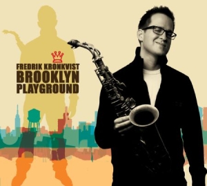 Kronkvist Fredrik - Brooklyn Playground in der Gruppe CD / Jazz,Svensk Musik bei Bengans Skivbutik AB (610598)