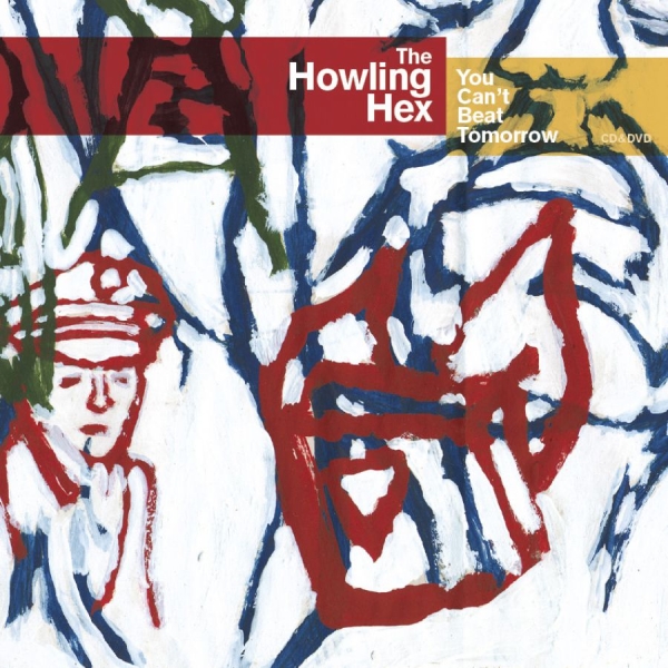 Howling Hex - You Can't Beat Tomorrow (Cd+Dvd) in der Gruppe CD / Rock bei Bengans Skivbutik AB (611048)