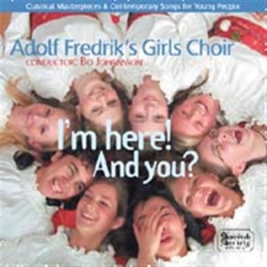 Adolf Fredrik's Girls Choir - I'm Here! And You? in der Gruppe CD bei Bengans Skivbutik AB (611301)