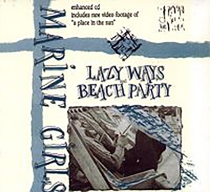 Marine Girls - Lazy Ways & Beach Party in der Gruppe CD / Pop-Rock bei Bengans Skivbutik AB (611665)