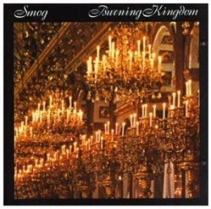 Smog - Burning Kingdom in der Gruppe CD / Pop bei Bengans Skivbutik AB (611708)