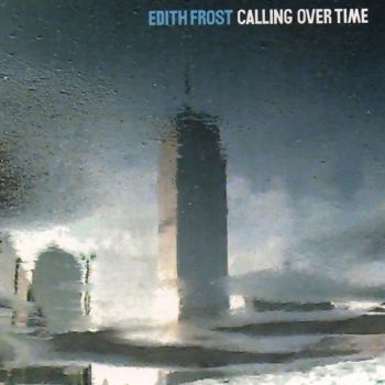 Frost Edith - Calling Over Time in der Gruppe CD / Rock bei Bengans Skivbutik AB (611734)