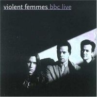 Violent Femmes - Bbc Live in der Gruppe CD / Pop-Rock bei Bengans Skivbutik AB (611790)
