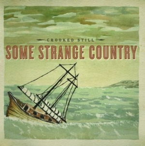 Crooked Still - Some Strange Country in der Gruppe CD bei Bengans Skivbutik AB (612257)