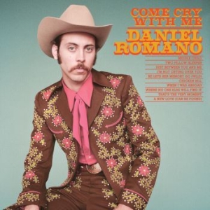 Daniel Romano - Come Cry With Me in der Gruppe CD bei Bengans Skivbutik AB (612298)