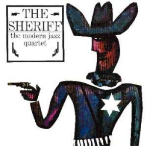 Modern Jazz Quartet - Sheriff in der Gruppe CD / Jazz bei Bengans Skivbutik AB (612509)