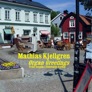 Kjellgren Mathias - Organ Greetings in der Gruppe Externt_Lager / Naxoslager bei Bengans Skivbutik AB (612766)