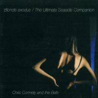 Connelly Chris - Blonde Exodus + Ultimate Seaside Co in der Gruppe CD / Pop-Rock bei Bengans Skivbutik AB (614113)