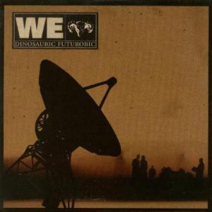 We - Dinosauric Futurobic in der Gruppe CD / CD Hårdrock bei Bengans Skivbutik AB (614550)