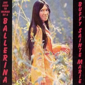Sainte-Marie Buffy - She Used To Wanna Be A Ballerina in der Gruppe CD bei Bengans Skivbutik AB (614824)