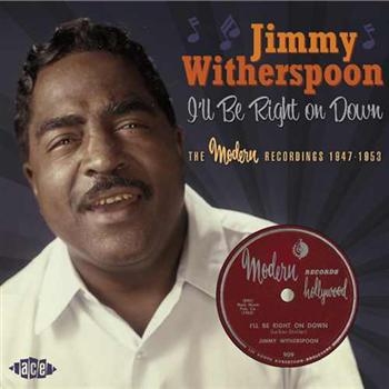 Witherspoon Jimmy - I'll Be Right On Down: The Modern R in der Gruppe CD / Bestseller bei Bengans Skivbutik AB (615005)