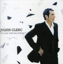 Julien Clerc - Où S'en Vont Les Avions ? in der Gruppe CD / Elektroniskt,Fransk Musik,World Music bei Bengans Skivbutik AB (617474)