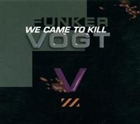Funker Vogt - We Came To Kill in der Gruppe CD bei Bengans Skivbutik AB (621592)