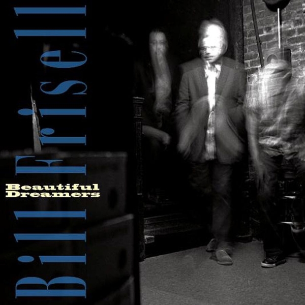Frisell Bill - Beautiful Dreamers in der Gruppe CD / Bestseller bei Bengans Skivbutik AB (622622)