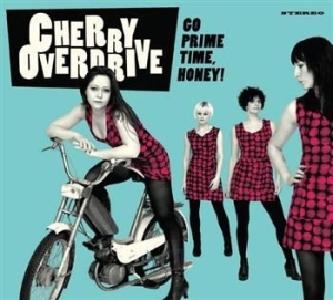 Cherry Overdrive - Go Prime Time, Honey! in der Gruppe CD / CD Punk bei Bengans Skivbutik AB (622833)