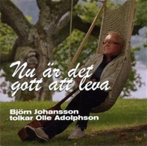 Johansson Björn - Nu Är Det Gott Att Leva in der Gruppe CD / Dansband/ Schlager bei Bengans Skivbutik AB (623661)
