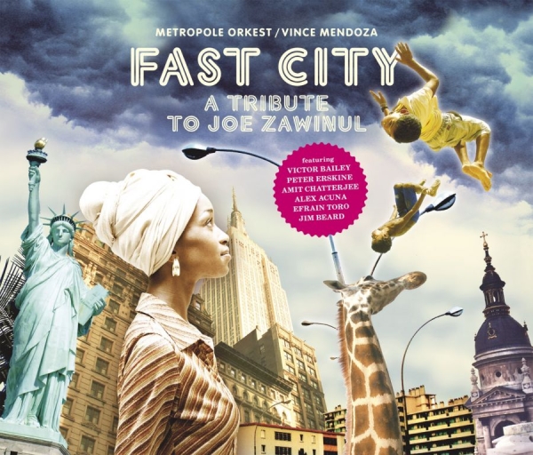 Metropole Orkest/Vince Mendoza - Fast City:Tribute To Joe Zawinul in der Gruppe CD / Jazz/Blues bei Bengans Skivbutik AB (624768)