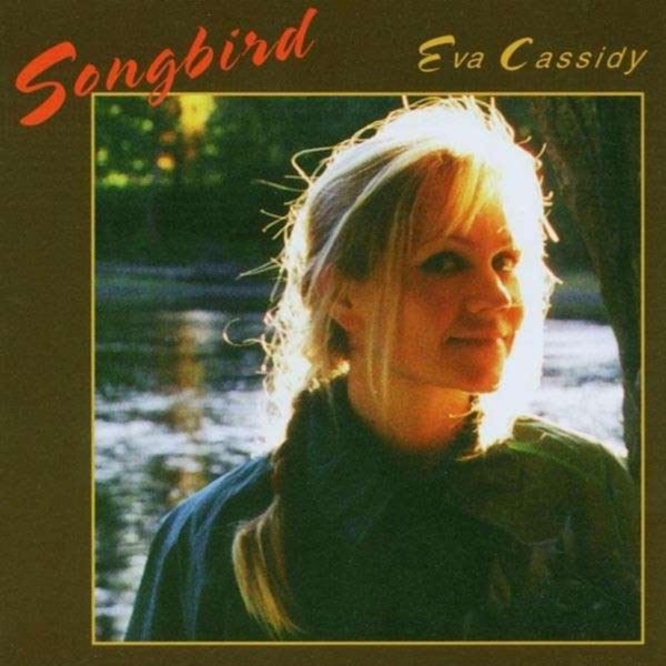Eva Cassidy - Songbird in der Gruppe CD / Bestseller bei Bengans Skivbutik AB (624931)