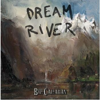 Callahan Bill - Dream River in der Gruppe CD / Bestseller bei Bengans Skivbutik AB (625523)
