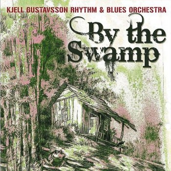 Kjell Gustavsson Rhythm And Blues O - By The Swamp in der Gruppe CD / Bestseller bei Bengans Skivbutik AB (625961)
