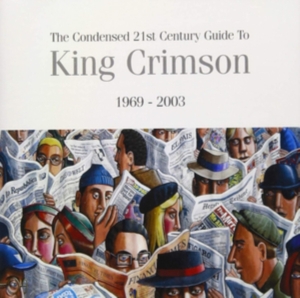 King Crimson - Condensed 21St Century Guide To Kin in der Gruppe CD / Pop-Rock bei Bengans Skivbutik AB (626117)