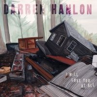 Hanlon Darren - I Will Love You At All in der Gruppe CD bei Bengans Skivbutik AB (626336)