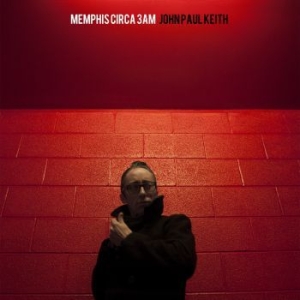Keith John Paul - Memphis Circa 3Am in der Gruppe CD bei Bengans Skivbutik AB (626823)