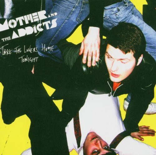 Mother & The Addicts - Take The Lovers Home Tonight in der Gruppe CD / Rock bei Bengans Skivbutik AB (626871)