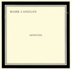 Lanegan Mark - Imitations in der Gruppe CD / Pop-Rock bei Bengans Skivbutik AB (627035)