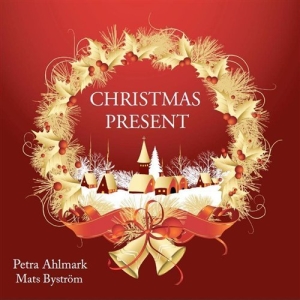 Petra Ahlmark/Mats Byström - Christmas Present in der Gruppe UNSERE TIPPS / Weihnachtsmusik auf Vinyl & CD bei Bengans Skivbutik AB (627540)