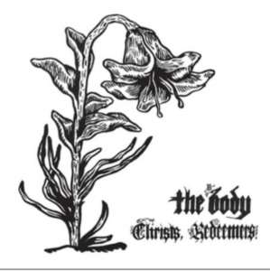Body - Christs, Redeemers in der Gruppe CD / Hårdrock bei Bengans Skivbutik AB (627621)